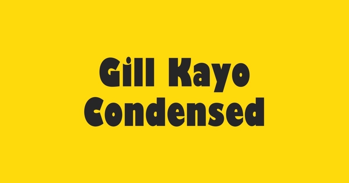 Gill Kayo Condensed