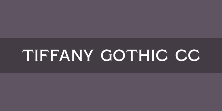 Tiffany Gothic CC